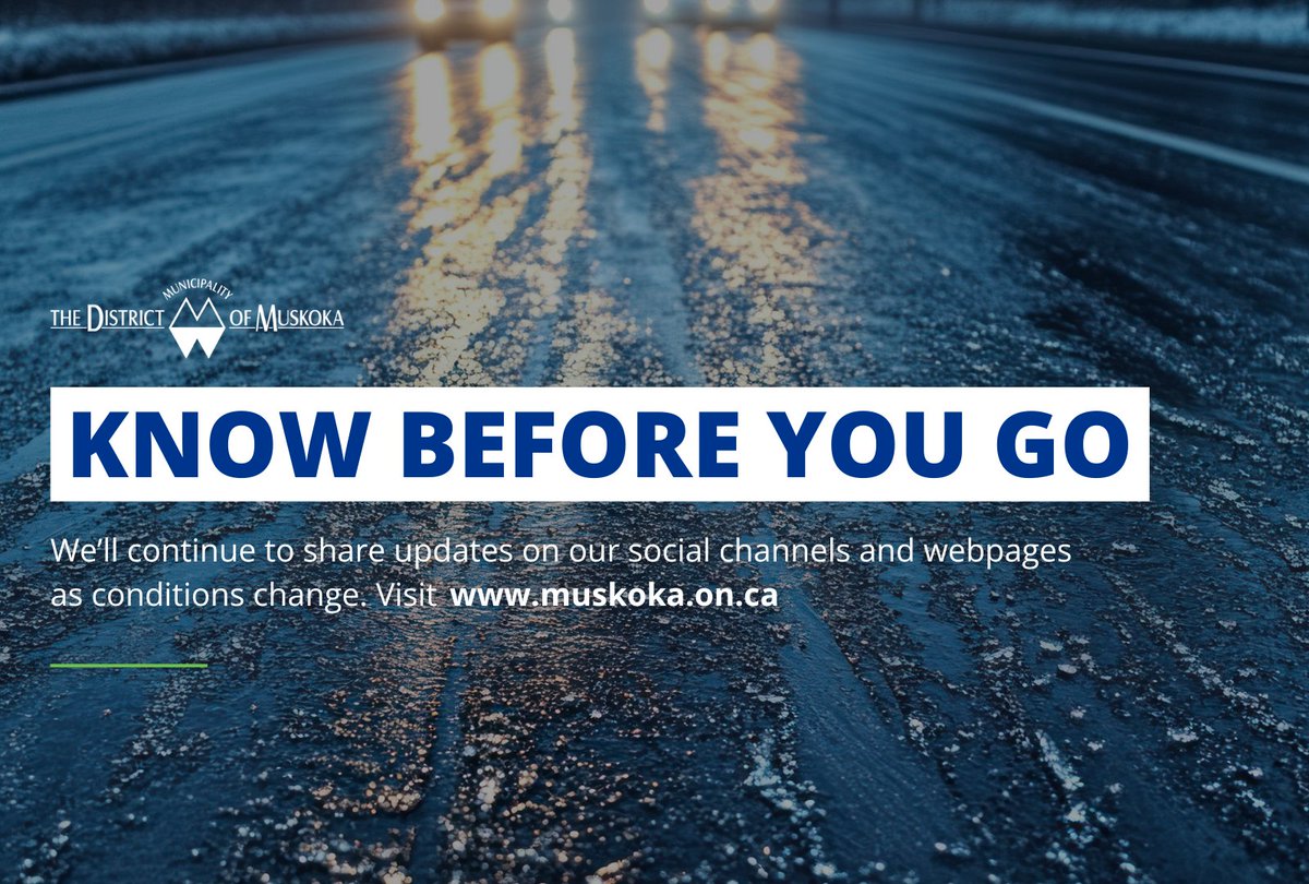 Know Before You Go, Muskoka  

Weather and road conditions can change quickly during a significant weather event. Please avoid travel unless it's urgent. 

Travelling during severe weather could leave you stranded, and emergency response times may be delayed. 

 🚗 Road