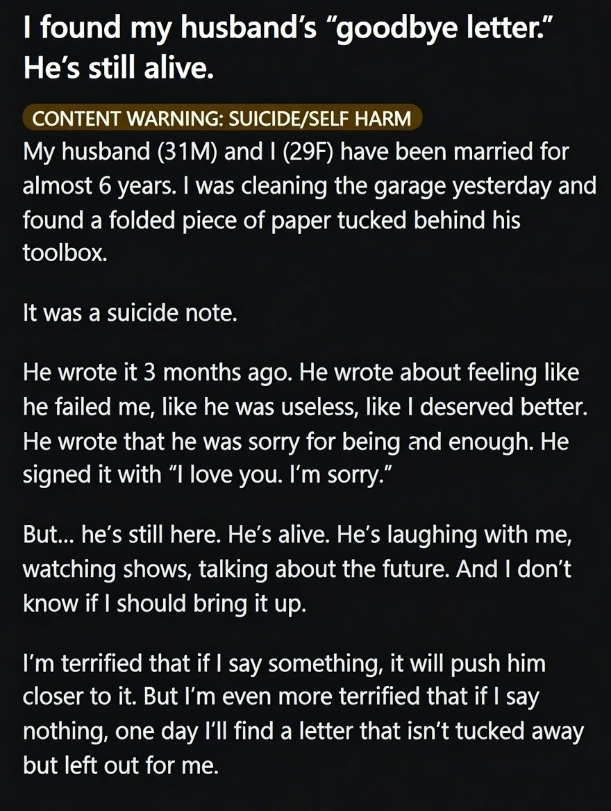 ANSWER: You tell him everything, you absolutely gush, you break down, you sob, you drag every ounce of everything you have in you to the surface, you mourn his death directly in front of him.

You leave no emotion unturned.

Very very few suicidal men want to die, but despair has