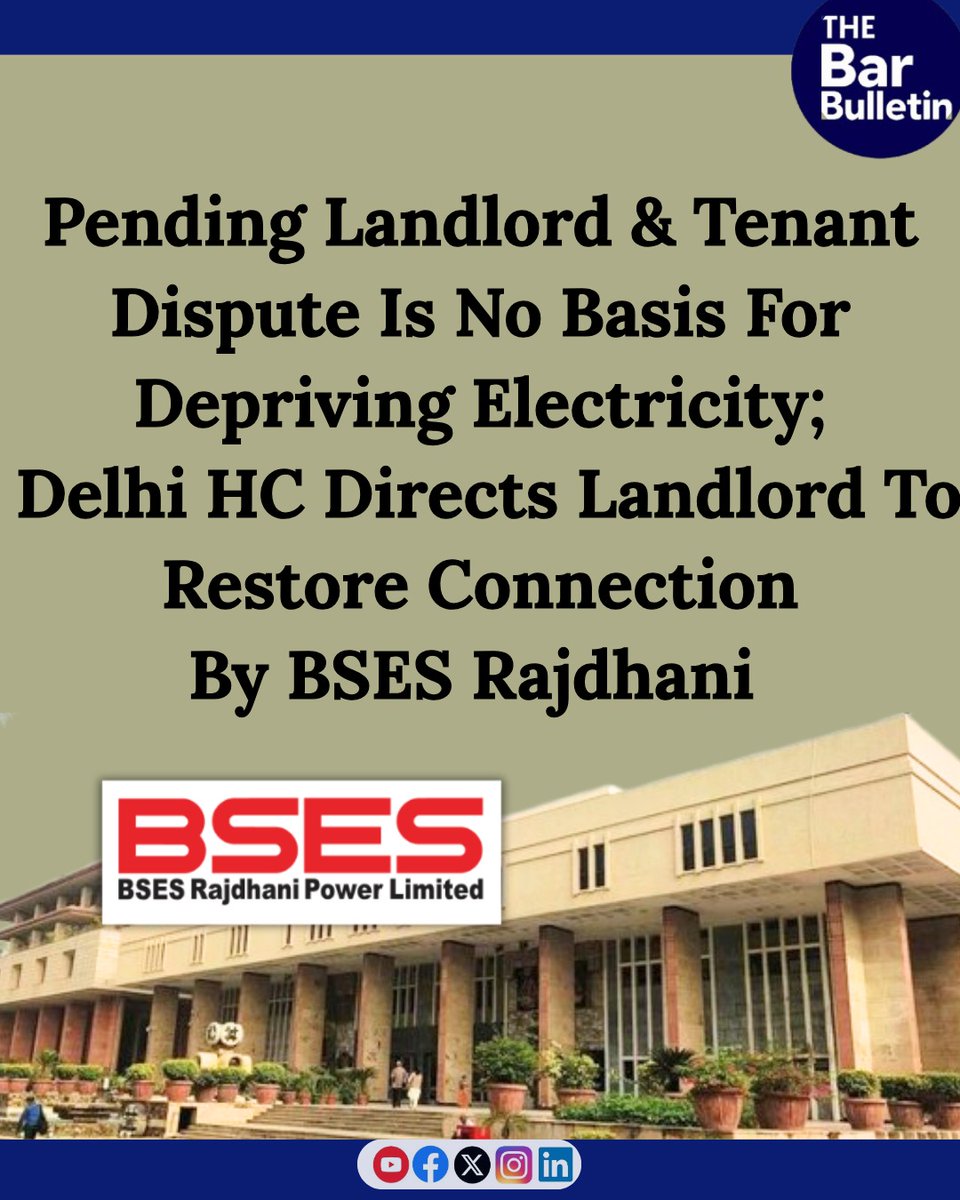 thebarbulletin's tweet image. Pending Landlord &amp;amp; Tenant Dispute Is No Basis For Depriving Electricity; Delhi HC Directs Landlord To Restore Connection By BSES Rajdhani

Read More Here- thebarbulletin.com/delhi-hc-landl…

#DelhiHighCourt #Article21 #basicamenities #BSESRajdhaniPower #electricityasfundamentalright