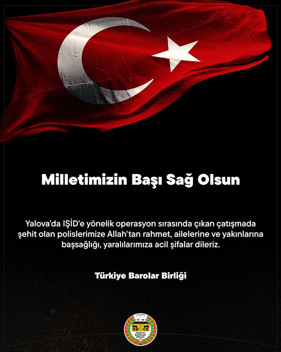 Milletimizin Başı Sağ Olsun 

Yalova'da IŞİD'e yönelik operasyon sırasında çıkan çatışmada şehit olan polislerimize Allah'tan rahmet, ailelerine ve yakınlarına başsağlığı, yaralılarımıza acil şifalar dileriz. 

Türkiye Barolar Birliği