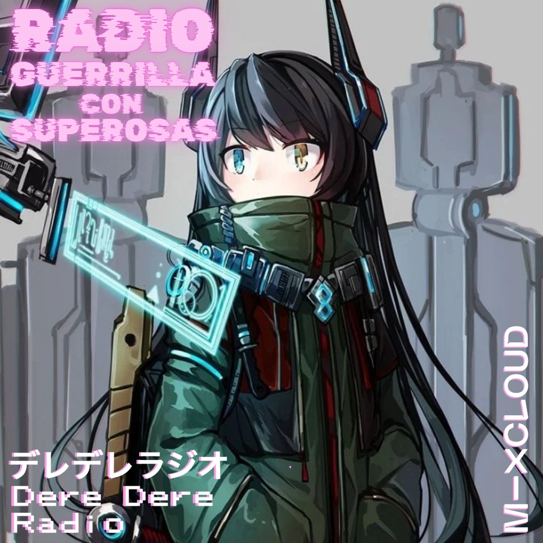 Lunes a las 10:00 hrs. tenemos una cita con <a href="/superosas/">Arely López</a> en #RadioGuerrilla por #DereDereRadio #デレデレラジオ