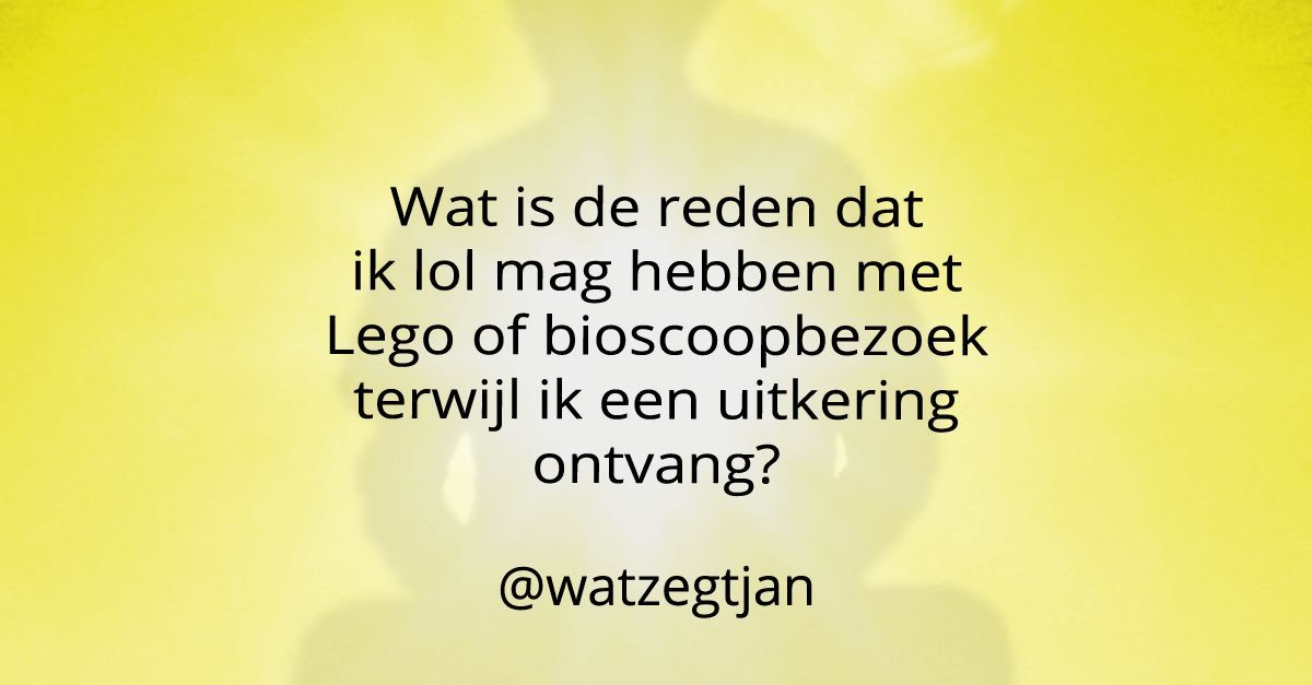 De beste 25 van 2025 #3Wat is de reden dat ik lol mag hebben met Lego of bioscoopbezoek terwijl ik een uitkering ontvang? #mindfulness Citaat uit blog 164: wp.me/p4UWiR-1GR #meditatie  #doen #levenmetNAH #leveninaandacht #Lego