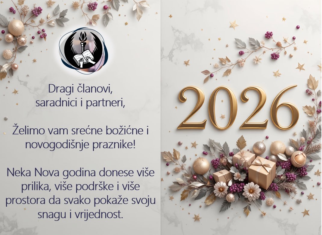 📢Dragi članovi,
saradnici i partneri,

❤️Želimo vam srećne božićne i
novogodišnje praznike!
Neka Nova godina donese više
prilika, više podrške i više
prostora da svako pokaže svoju snagu i vrijednost!🎄🎁❄️🎆🥂