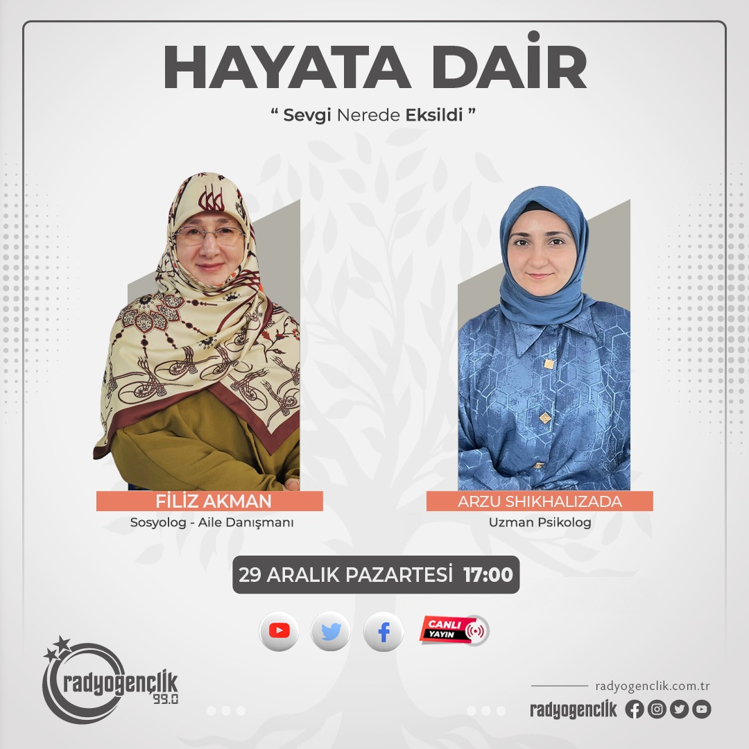 Sosyolog-Aile danışmanı Filiz Akman’ın hazırlayıp sunduğu Hayata Dair bugün saat 17.00 da sizlerle.