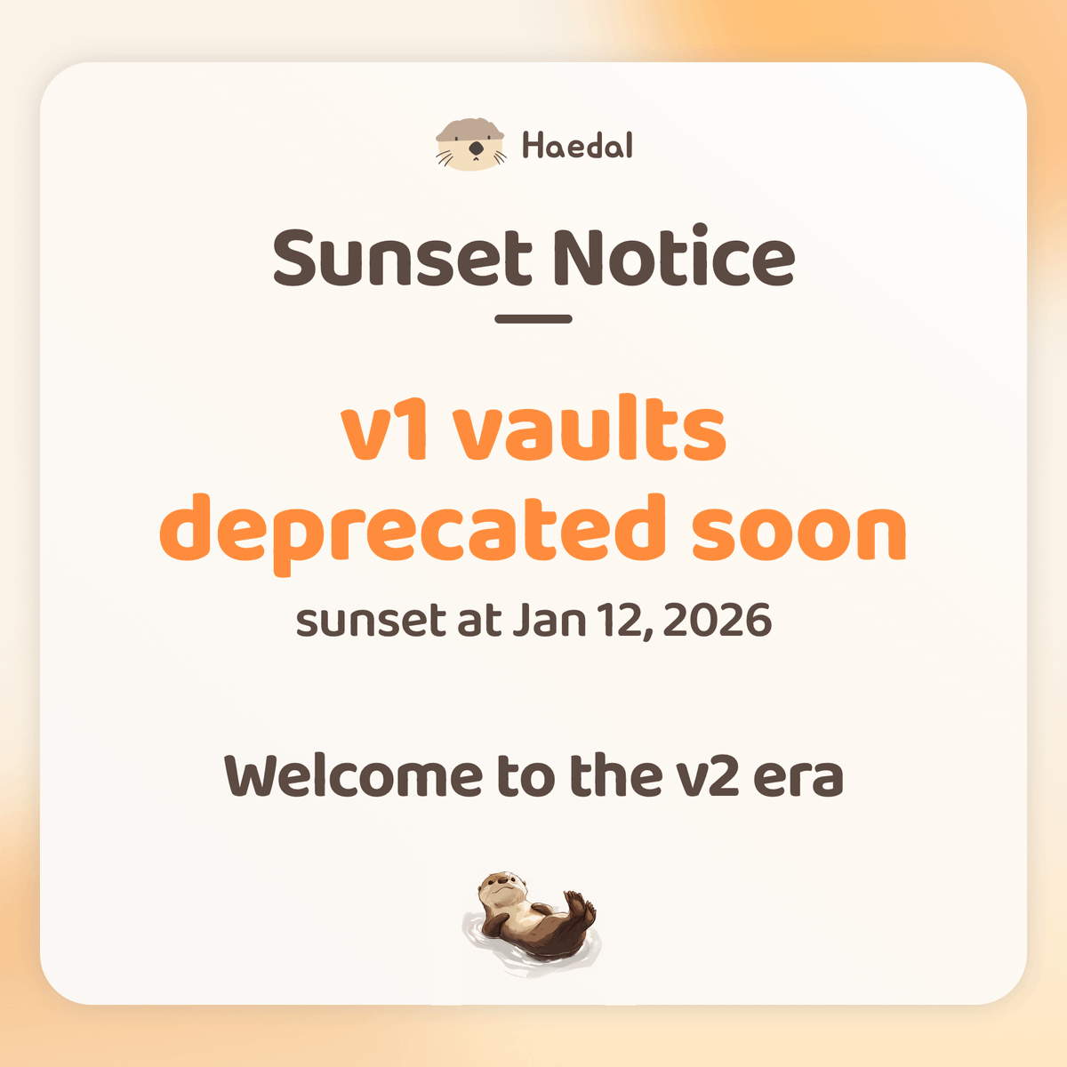 HaedalProtocol's tweet photo. 🔊 Vault v1 Sunset Notice

As haeVault evolves into Haedal Liquidity, our liquidity vault has fully entered the v2 era. To provide users with a unified and more powerful yield experience, the previous v1 vaults will be deprecated soon.

New deposits to v1 vaults are no longer accepted. v1 vaults will continue rebalancing and accruing yield until the sunset date.

📆 Sunset Time: 12:00 pm, Jan 12, 2026 (UTC)

💡 What users can do:

- Migrate liquidity to a v2 vault for upgraded strategies, or
- Withdraw liquidity at any time at convenience.

🌇 After Sunset:

- Active rebalancing stops.
- Liquidity remains on-chain in its final asset composition.
- Withdrawals remain available at any time.

Welcome to migrate to Haedal Liquidity vault v2 to enjoy optimized yields in the long term.