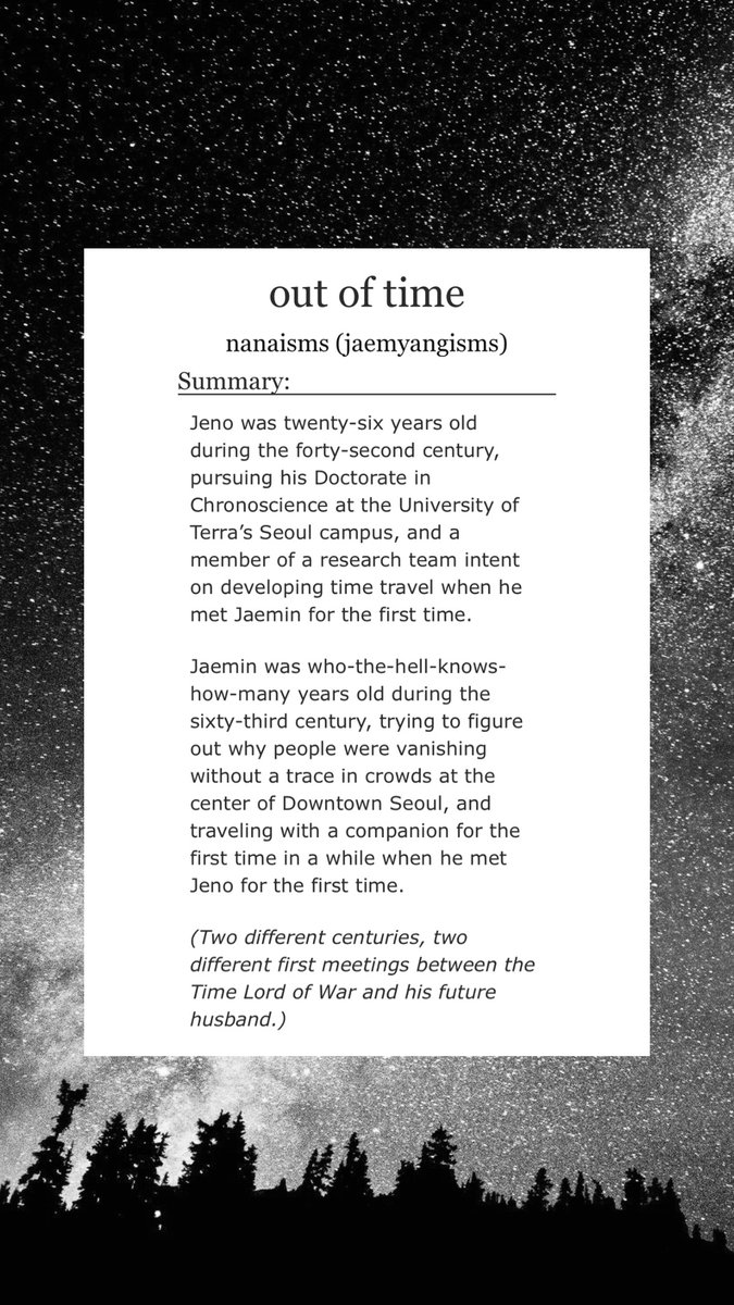 out of time  

★ jaemin/jeno (nomin)  
★ nct dream  
★ doctor who au
★ 7.7k  
★ for <a href="/Elliebear621/">ellie 🐻</a> and <a href="/FTHKPOP/">FTH K-pop ❤️</a> 
★ archiveofourown.org/works/76643231