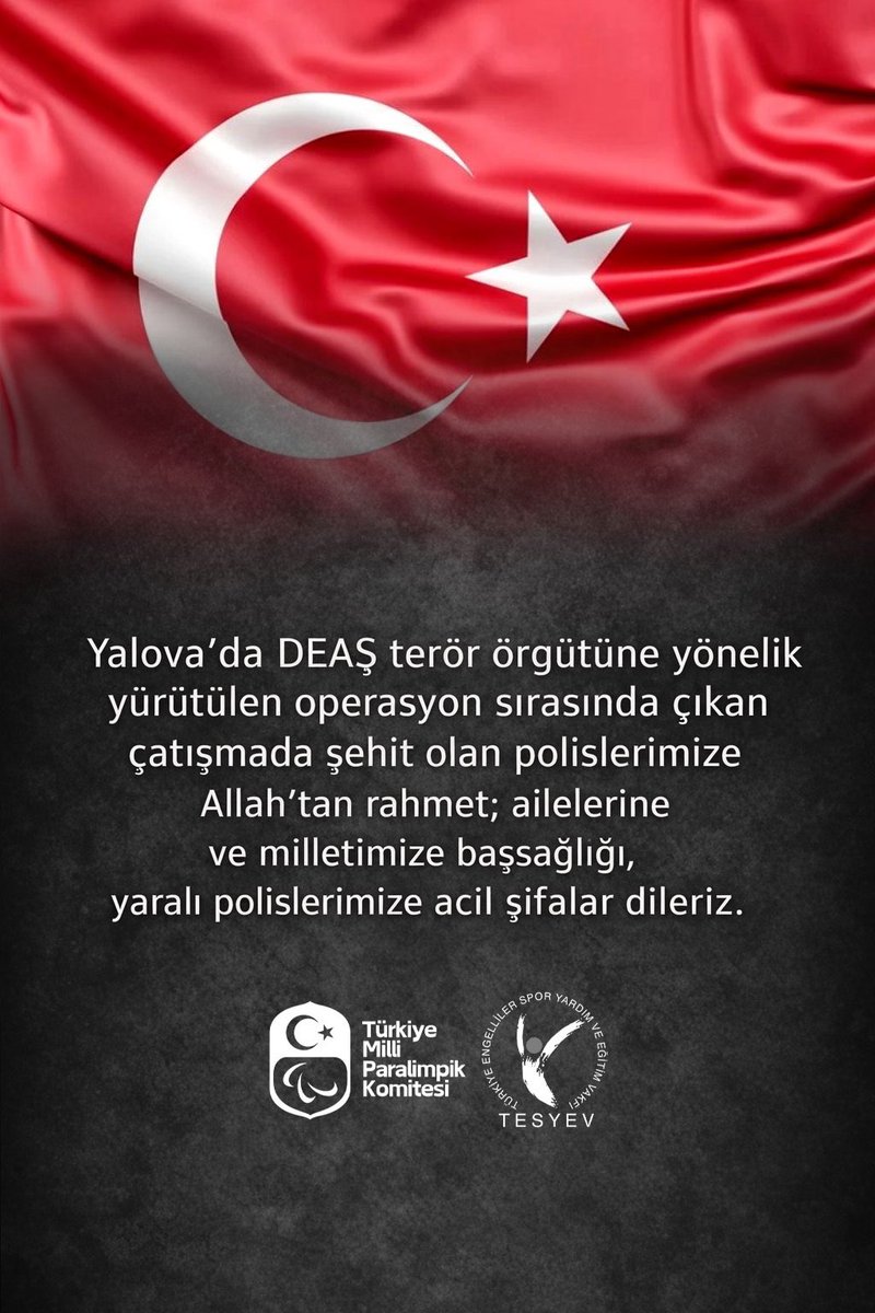 TurkParalimpik's tweet image. Yalova’da DEAŞ terör örgütüne yönelik yürütülen operasyon sırasında yaşanan çatışmada şehit düşen kahraman polislerimize Allah’tan rahmet; acılı ailelerine ve aziz milletimize başsağlığı, yaralı polislerimize ise acil şifalar diliyoruz.