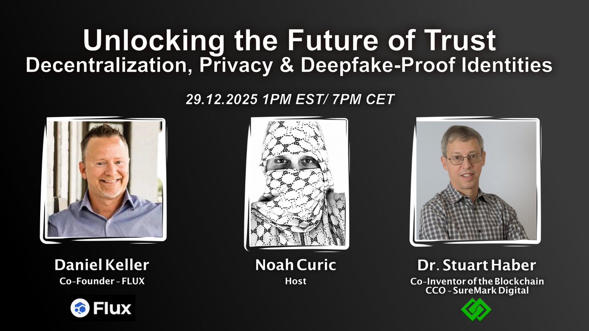 Unlocking the Future of Trust:  
•Decentralization 
•Privacy 
•Deepfake-Proof Identities  

We will have 2 AMAZING guests on the show: 
•<a href="/cypherpunkX/">Daniel Keller</a> Co-Founder of <a href="/RunOnFlux/">Flux I Decentralized Cloud</a>
•<a href="/StuartHaber/">Stuart Haber</a> Co-Inventor of the Blockchain &amp; CCO at
<a href="/SuremarkDigital/">SureMark Digital</a> 

Grab your 🍿, write down