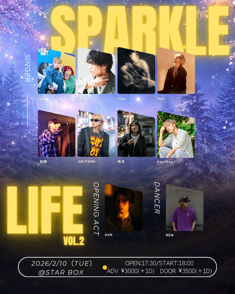 「Sparkle Life vol.2」出演者解禁✨️

🗓2026年2月10日(火) 
📍STAR BOX
⏰OPEN 17:30/START 18:00

出演者

8BE / Kaz-Key / JIN PARK / 拓朗 / 哲誠 / TOA
/ Hao / 裕汰 / XeN（Opening Act ）
REN（Dancer）

1/5 21時 チケ発開始↓↓↓
livepocket.jp/e/sparkle_life