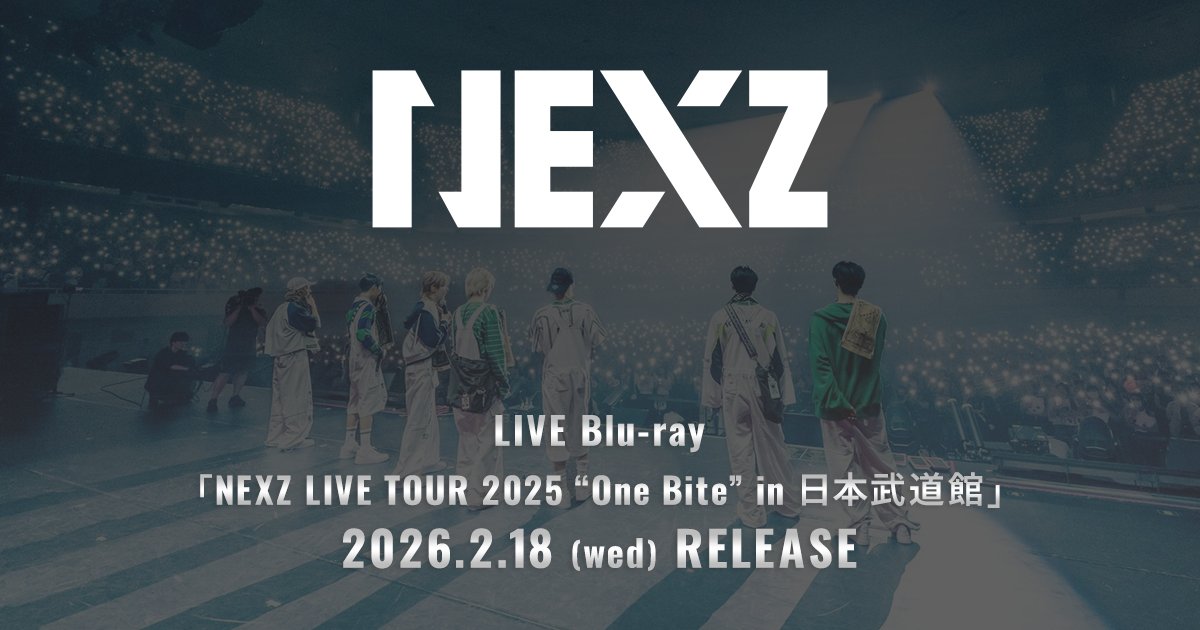 NEXZ LIVE TOUR 2025 “One Bite” in 日本武道館 2026.02.18 (WED