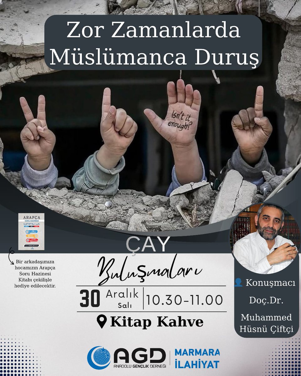 📌 Zor Zamanlarda Müslümanca Duruş.

Bu hafta Doç. Dr. Muhammed Hüsnü Çiftçi hocamızla zor zamanda olsa hakkı haykırmanın gerekliliği üzerine konuşacağız. 
☕ Çay Buluşmaları
🗓️ 30 Aralık Salı
🕥 10.30 - 11.00  
📍 Kitap Kahve

🎁 Program sonunda bir arkadaşımıza hocamızın Arapça