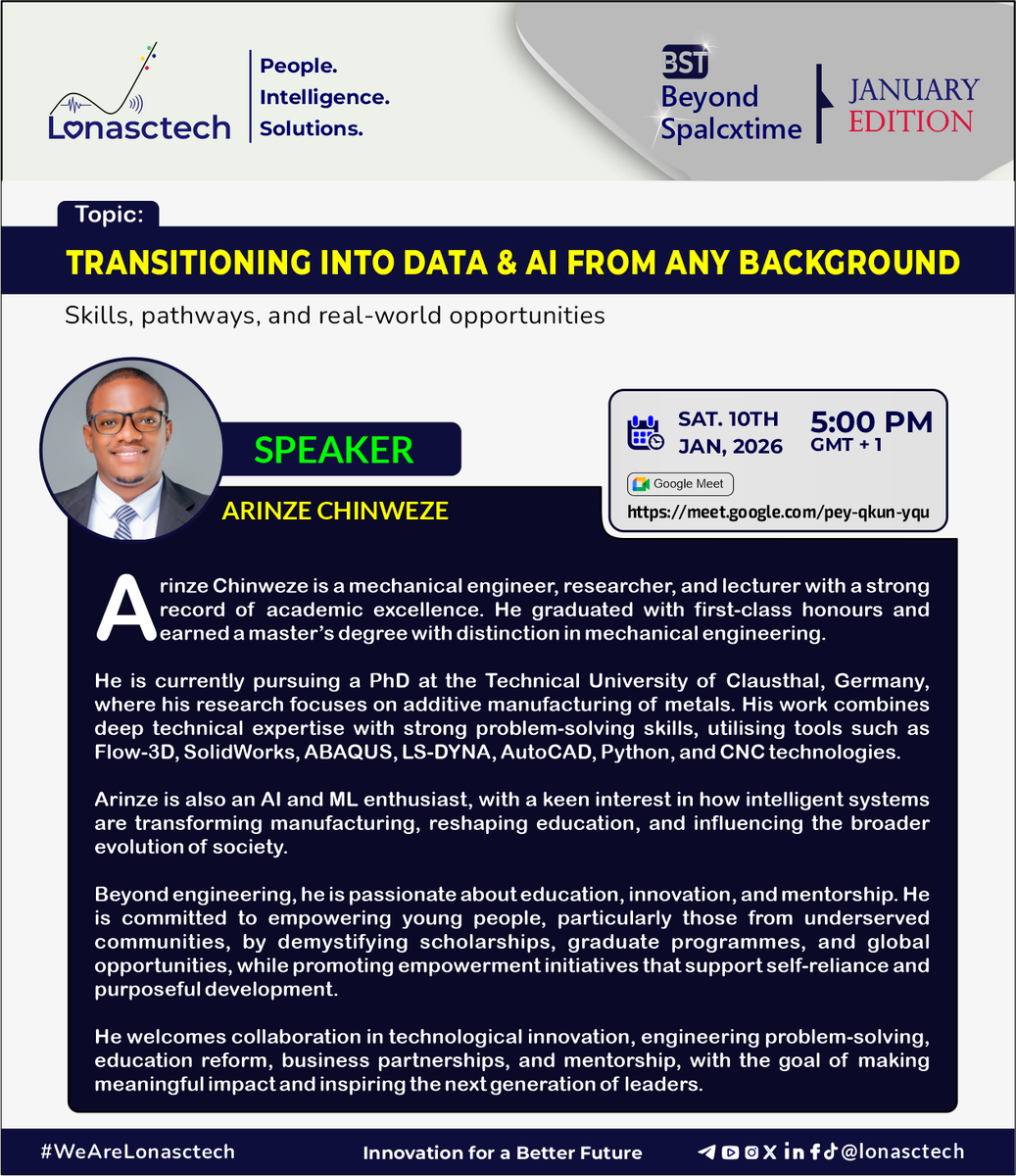 lonasctech's tweet photo. 🎙 Meet Our Speaker — Lonasctech Beyond Spalcxtime (BST) ✨

We’re pleased to feature Arinze Chinweze.

📅 Saturday, 10 January 2026
⏰ 5:00 PM (GMT +1)
📍 Google Meet
🔗 Join live: https://t.co/pRSbg6f5z9

Join us!
#BeyondSpalcxtime #lonasctech #coding #data @AnthonyUdem  #AI https://t.co/2tUozgAamS