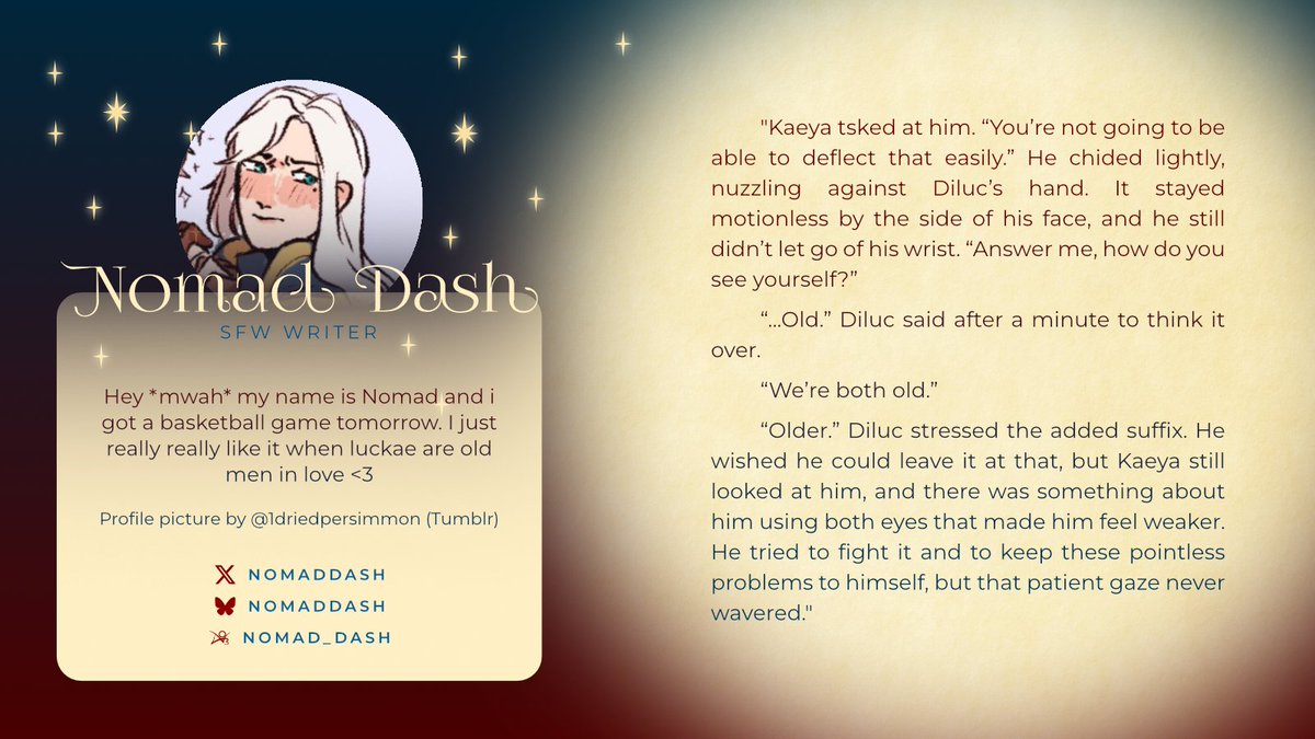 ✨ CONTRIBUTOR SPOTLIGHT ✨

It's time to introduce our next writer, <a href="/NomadDash/">Nomad Dash🔥❄️</a>! Nomad Dash's favourite trope is "old and in love" and they won't be shy about it! His fic will explore all of the ways they find to annoy and endear each other as they grow old~