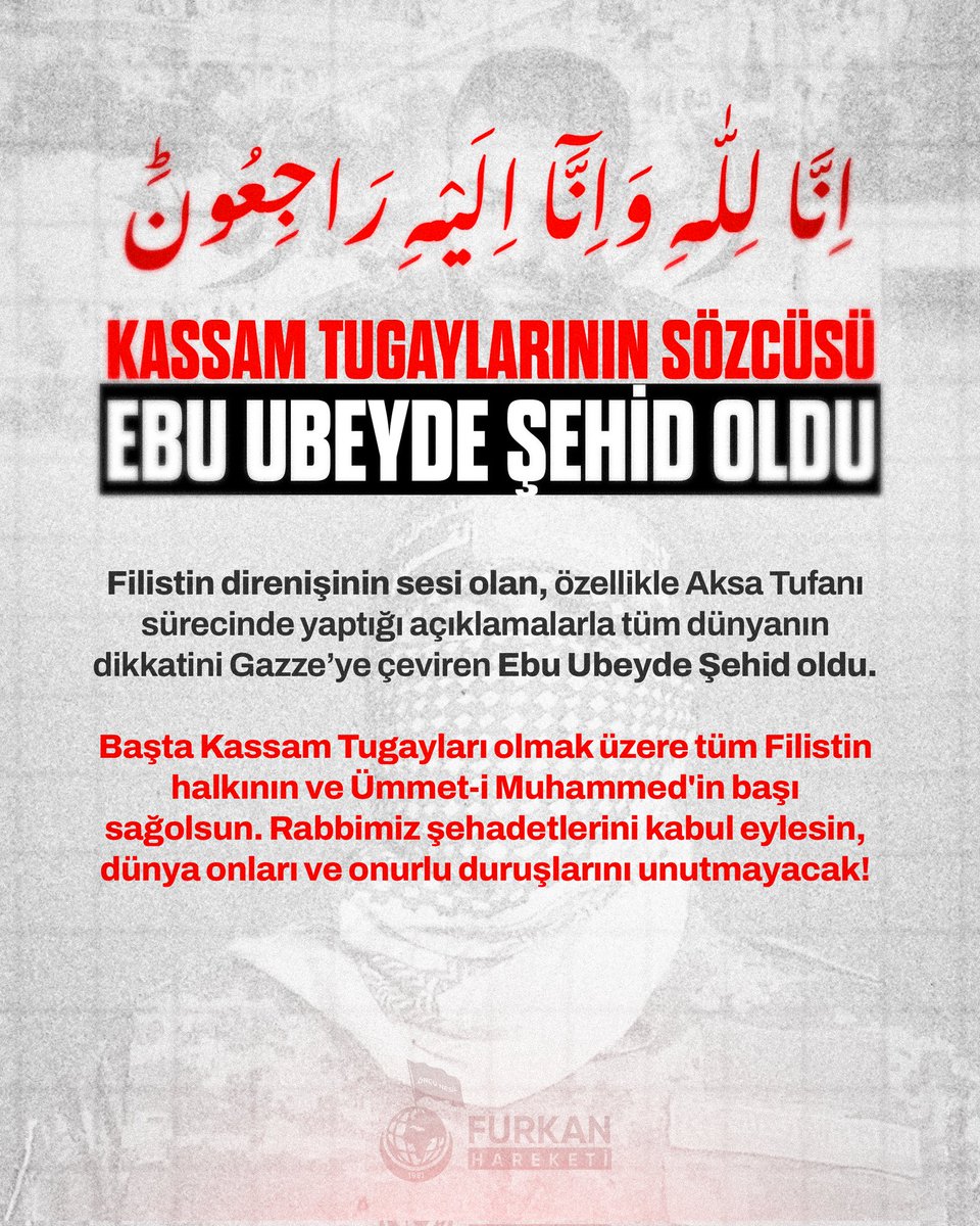 Kassam Tugayları'nın Sözcüsü Ebu Ubeyde Şehid Oldu

Filistin direnişinin sesi olan, özellikle Aksa Tufanı sürecinde yaptığı açıklamalarla tüm dünyanın dikkatini Gazze'ye çeviren Ebu Ubeyde şehit oldu.

Başta Kassam Tugayları olmak üzere tüm Filistin halkının ve Ümmet-i