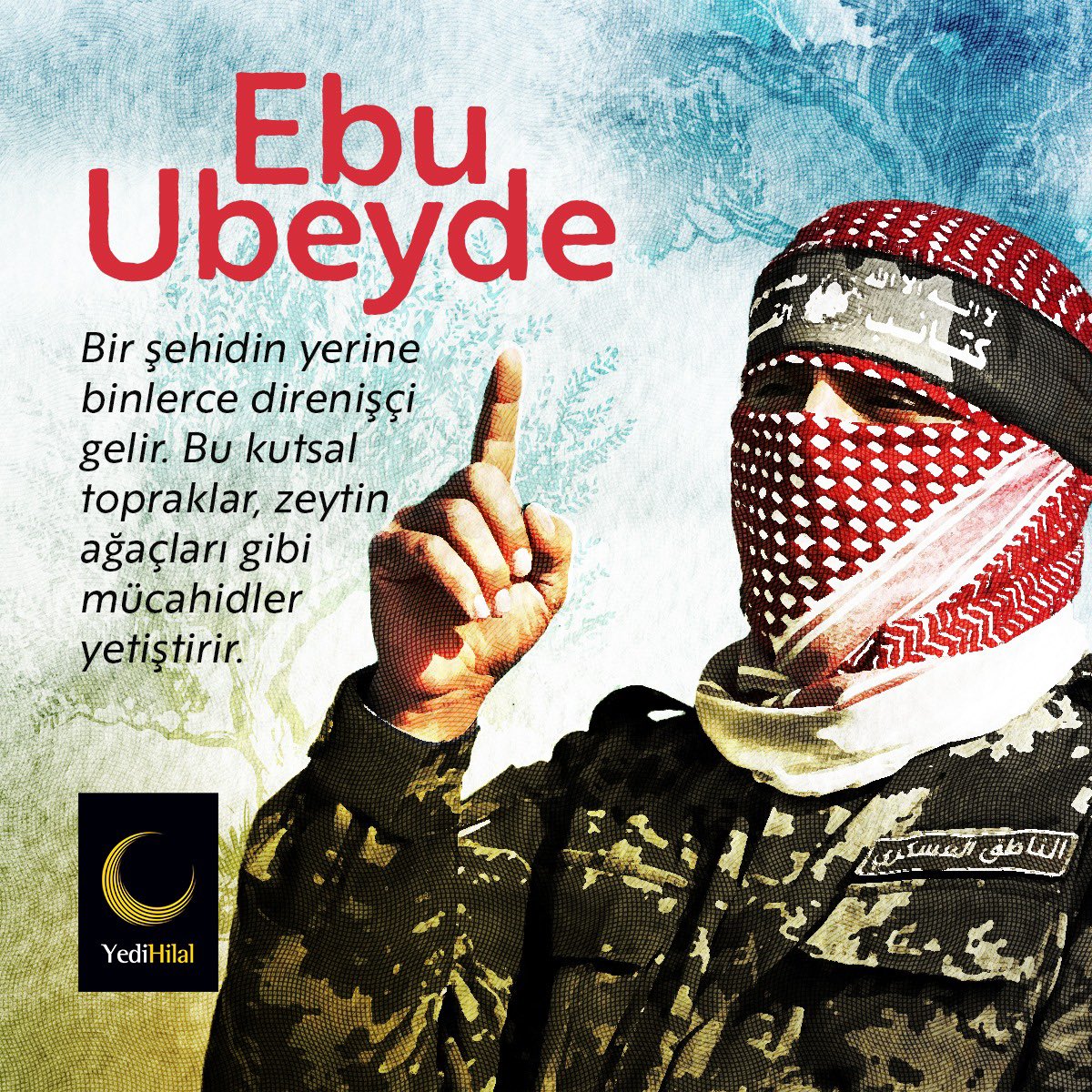 YediHilal's tweet photo. 🇵🇸 Filistin direnişinin yiğidi Kassam Tugayları Sözcüsü Ebu Ubeyde’nin şehadeti mübarek olsun. https://t.co/e1mGBATnwk