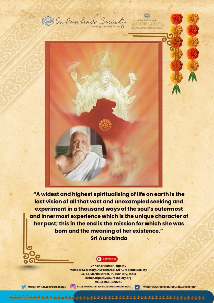“A widest and highest spiritualising of life on earth is the last vision of all that vast and unexampled seeking and experiment in a thousand ways of the soul’s outermost and innermost experience which is the unique character of her past; this in the end is the mission......."