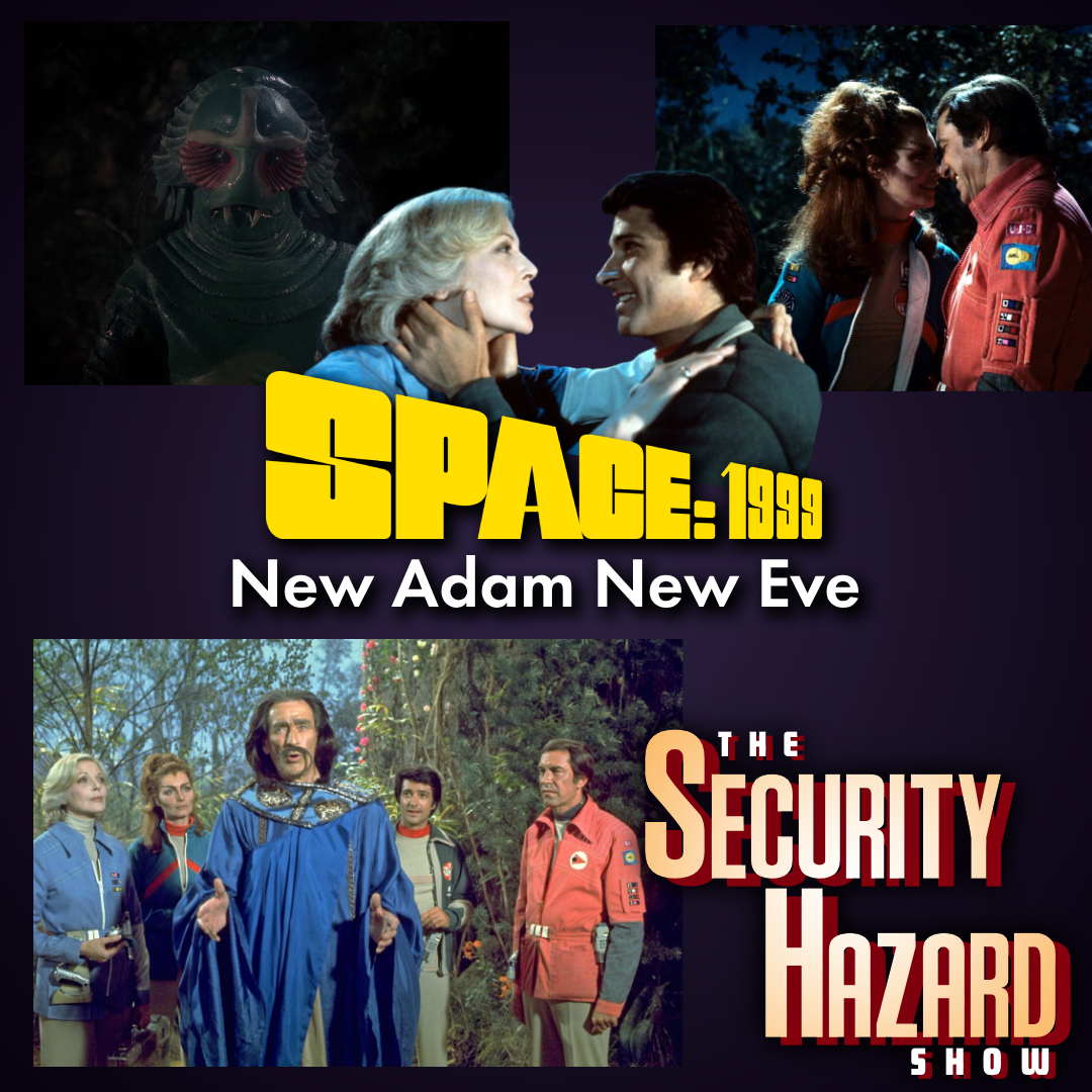 securityhazard's tweet image. For our New Year's Eve edition of The Security Hazard Show, we'll be reviewing the Space: 1999 episode New Adam New Eve (see what we did there?).

What do you think of this episode from Year 2 of Moonbase Alpha's adventures? Is it a thoughtful tale or a muddled mess?