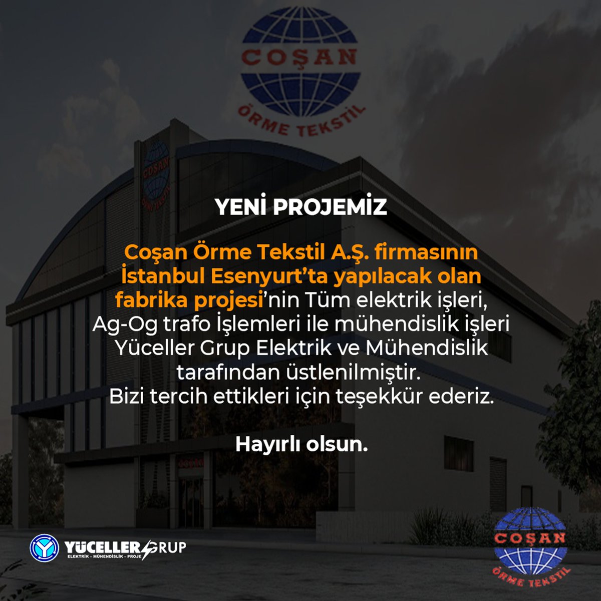 Yeni Projemiz; “Coşan Örme Tekstil A.Ş. Fabrika Tesisi”nin Tüm elektrik, elektronik taahhüt, trafo ve pano imalatları ve mühendislik hizmetleri işlerini üstlenmekten gurur duyarız.

Yeni projemizin hayırlı olmasını dileriz.

#CoşanÖrmeTekstil #YücellerGrupElektrikVeMühendislik