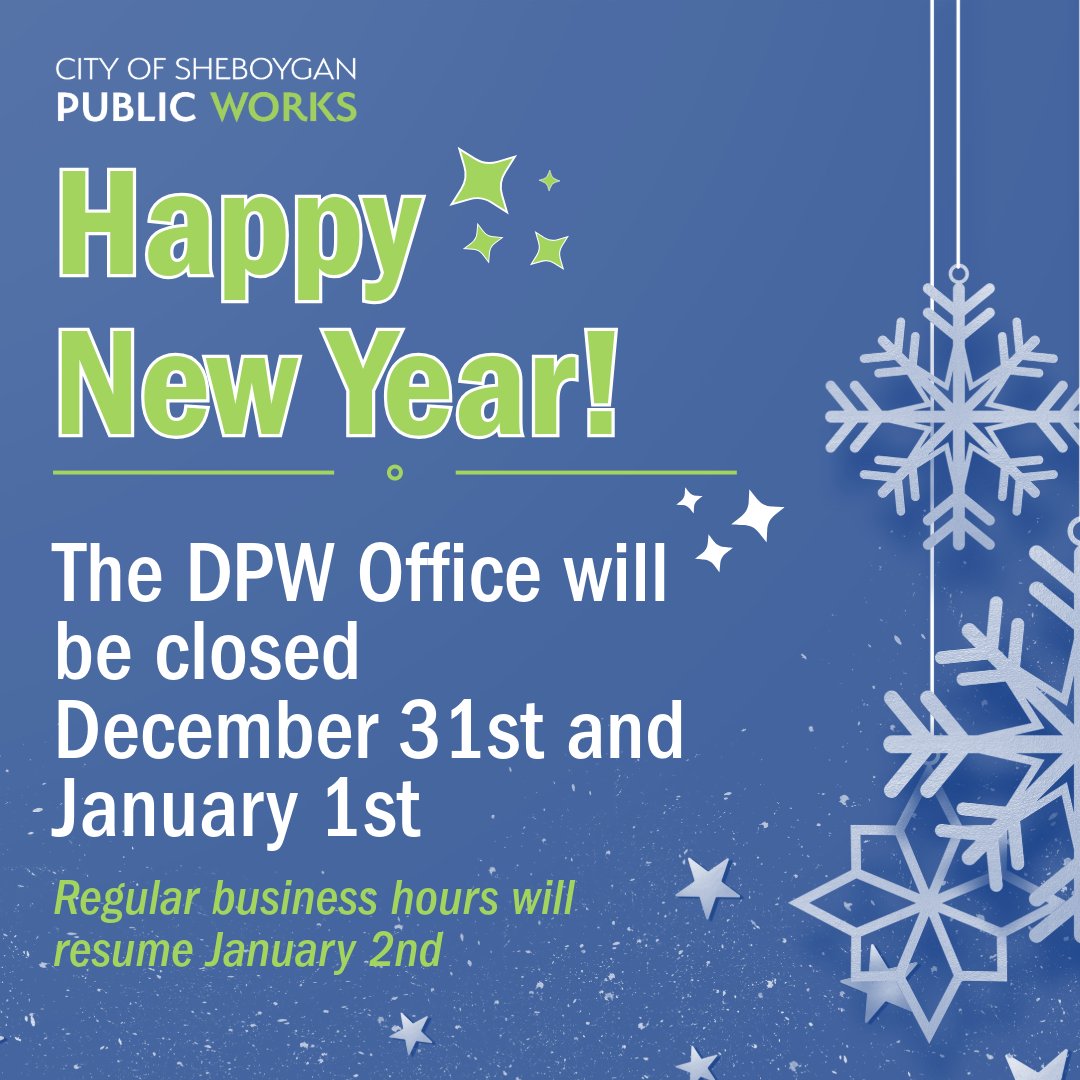 SheboyganDPW's tweet photo. The DPW Office, located at 2026 New Jersey Ave, will be closed on Wed., Dec. 31, and Thur., Jan. 1. 📆  

⏰ Regular business hours will resume at 7:30 AM on Fri., Jan. 2, 2026.  

Best wishes for a Happy New Year filled with health, happiness, and success! 🎉 https://t.co/MksU8t5ZbV