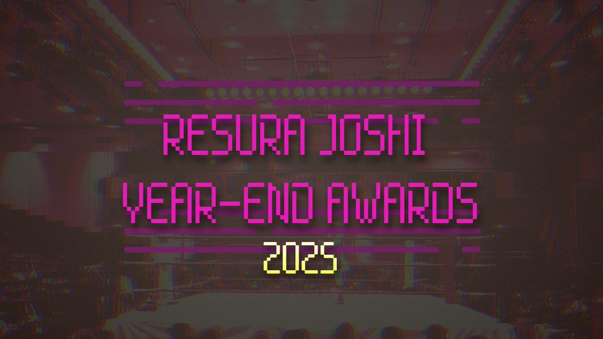 resuramag's tweet image. Time to decide the winners of the RESURA Year-End Awards and celebrate the best in joshi in 2025.

Vote here:

forms.gle/GoshREp2PXLneC…