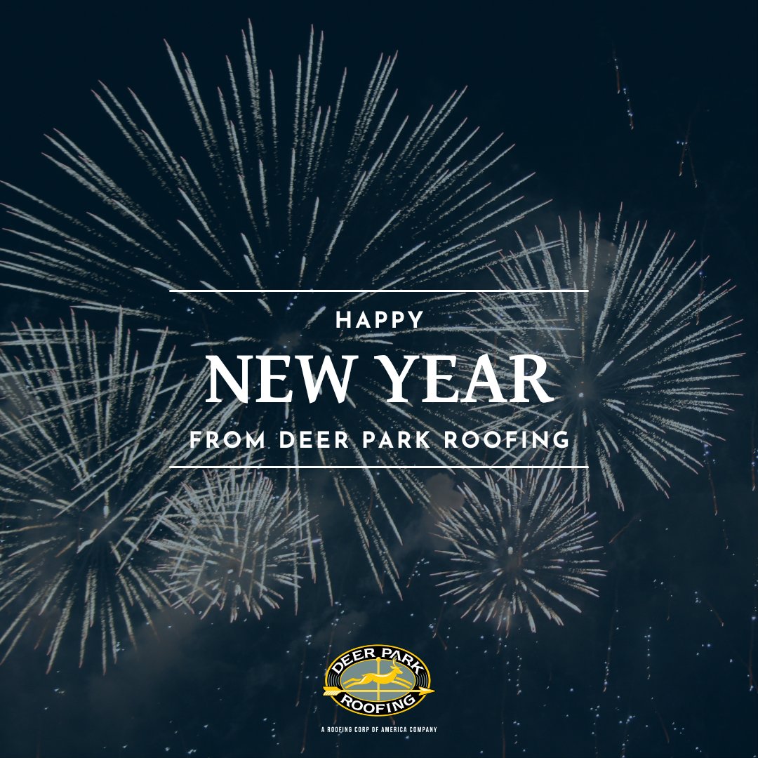 Happy New Year from Deer Park Roofing. As we welcome a new year, we are thankful for the continued trust of our customers and the hard work of our team. We look forward to serving our communities in the year ahead. Our offices are closed today so our team can enjoy the holiday