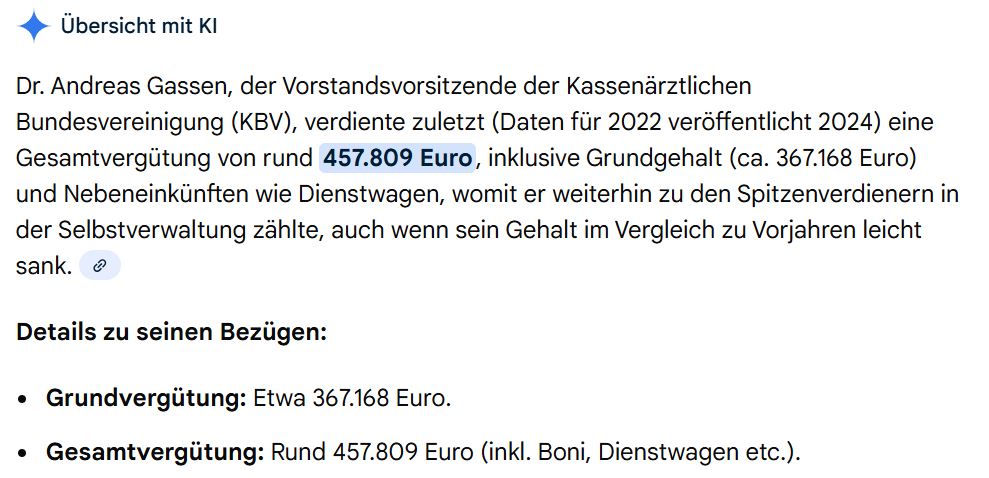 Kennen Sie Dr. Andreas Gassen?
Er ist der Chef des Kassenärztlichen Bundesverbandes und hat im Jahr 2022 sage und schreibe 460.000€ verdient.
Dieser Verband behandelt keinen einzigen kranken Patienten. Er organisiert Ärzte und wird von allen Versicherten finanziert. 1/4