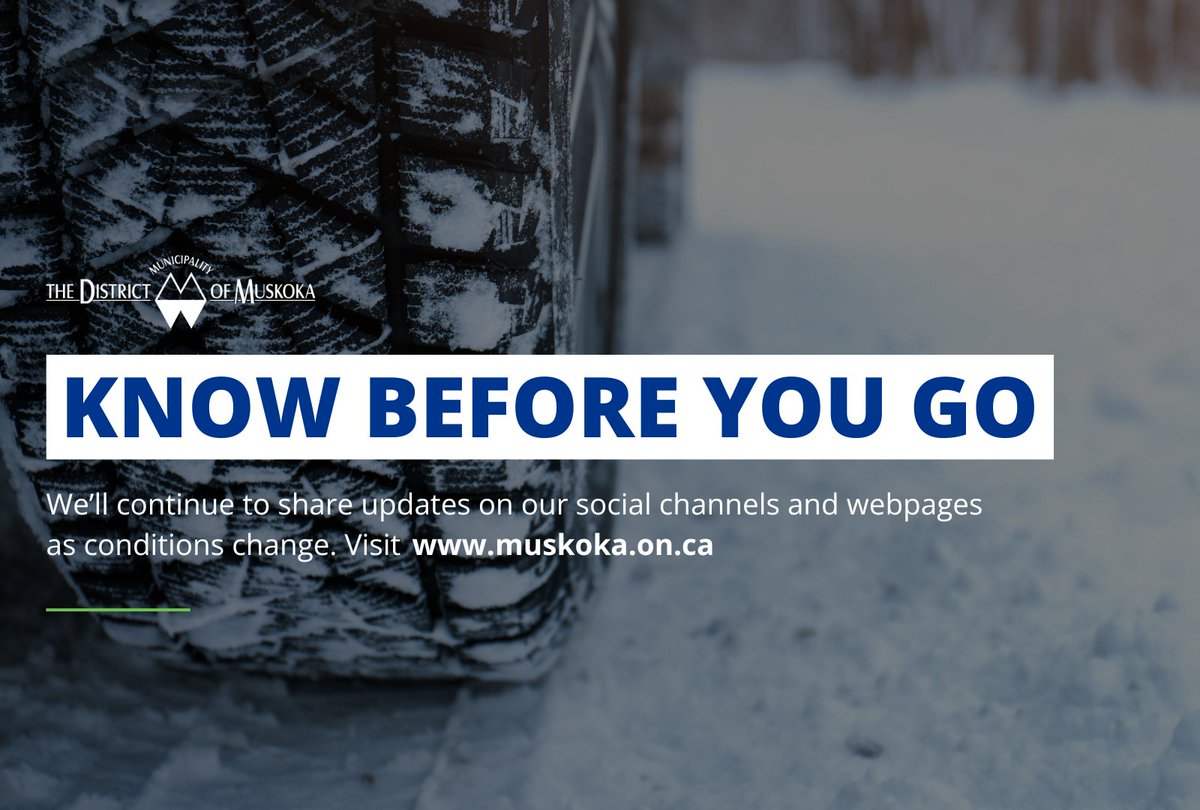 Know Before You Go, Muskoka 

Weather and road conditions can change quickly during a significant weather event. Please avoid travel unless it's urgent. Travelling during severe weather could leave you stranded, and emergency response times may be delayed. 

🚗 Road Conditions: