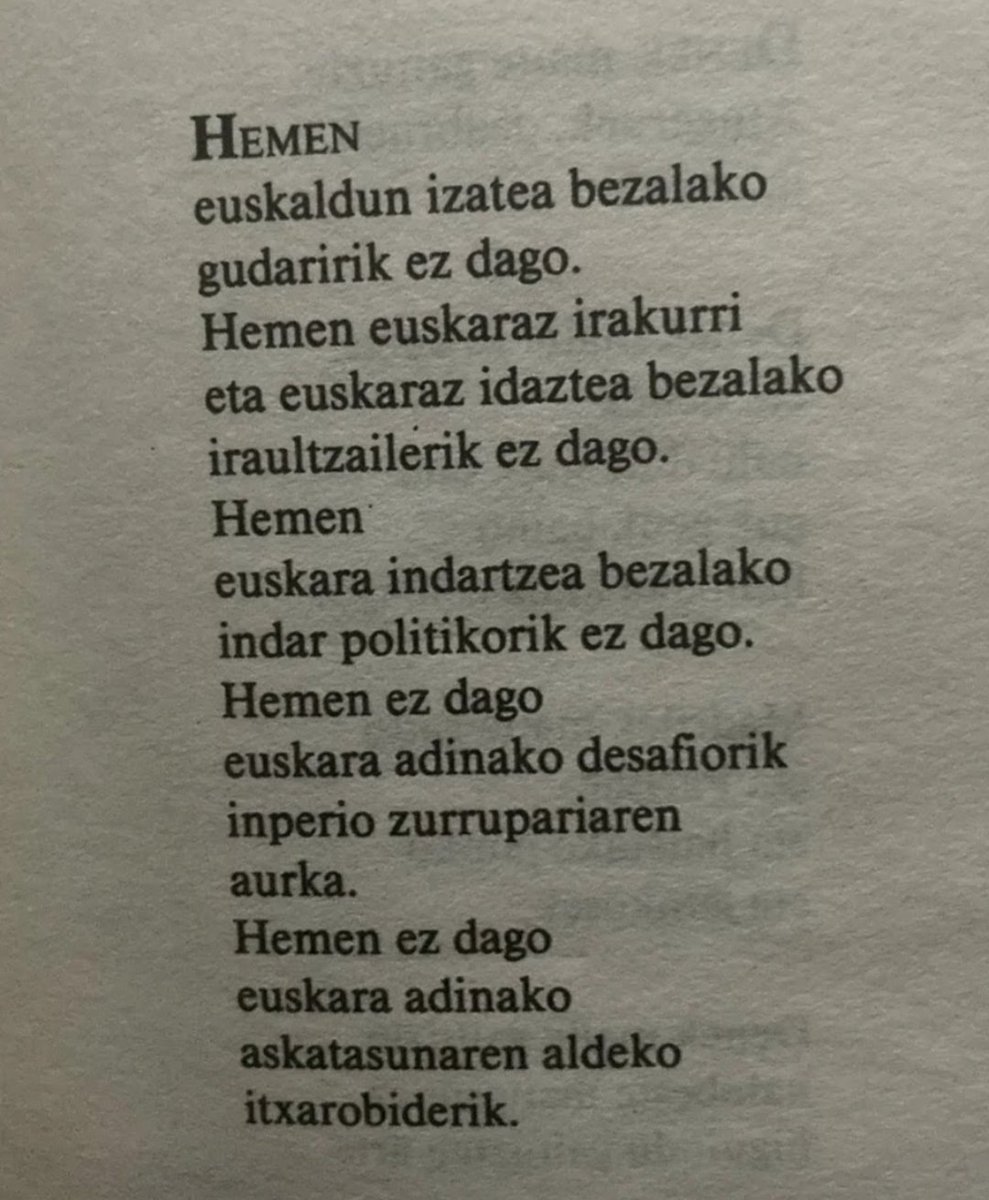 HEMEN 
euskaldun izatea bezalako gudaririk ez dago.
Hemen euskaraz irakurri eta euskaraz idaztea bezalako iraultzailerik ez dago.
Hemen...

Bitoriano Gandiaga