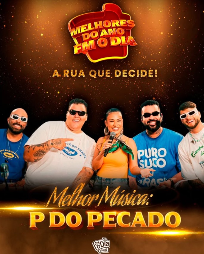 #MelhoresDoAnoFmODia
P DO PECADO🏆
MELHOR MÚSICA DE
SAMBA/PAGODE DE 2025