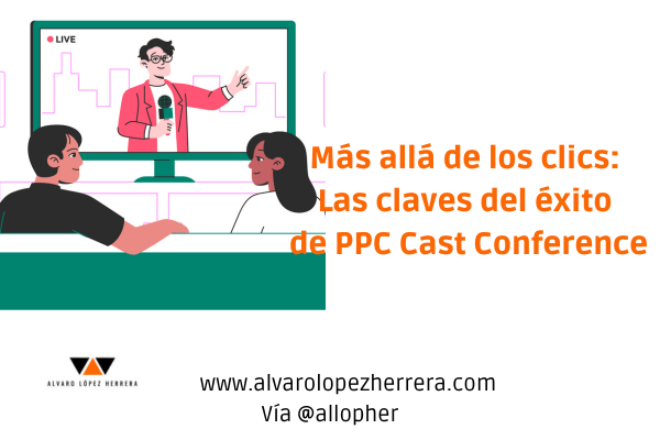 Más allá de los clics: Las claves del éxito de PPC Cast Conference, a través de <a href="/allopher/">Álvaro López Herrera</a>

👉buff.ly/z9fNUo5