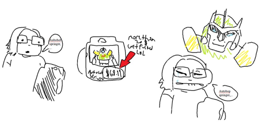 Orbasart's tweet image. found a stupid comic I made about being too poor for transformers