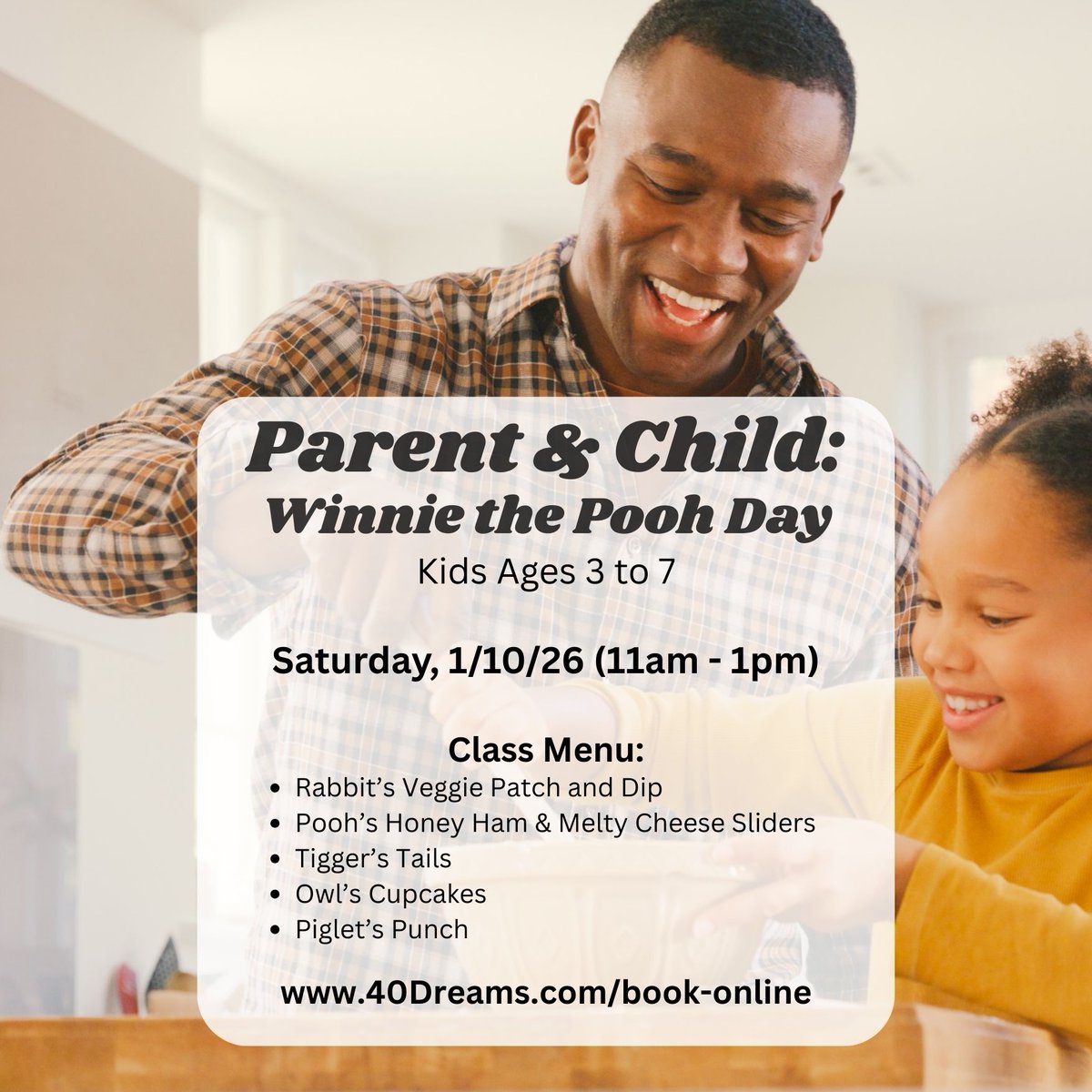 Winnie the Pooh Day – #ParentAndChildClass 

📅 1/10/26 (11am–1pm)
👨‍👩‍👧 Ages 3 to 7 accompanied by an adult.

From Pooh’s Honey Ham &amp; Melty Cheese Sliders to Owl Cupcakes, it’s a fun-filled cooking adventure.

40Dreams.com/book-online

#CookingThyme
#WinnieThePooh
#BakingClasses