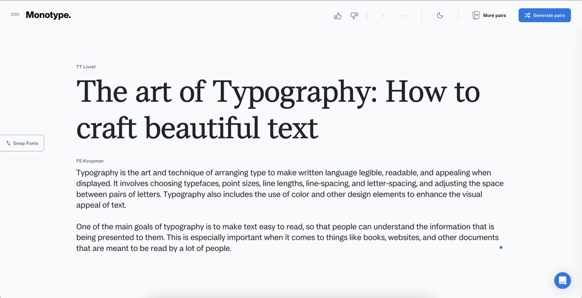 A really great resource I recently discovered while looking for Typography styles for a lead-magnet I'm building. <a href="/Monotype/">Monotype.</a> allows playing with different typeface pairs. You can also quickly switch with a keyboard shortcut: spacebar.