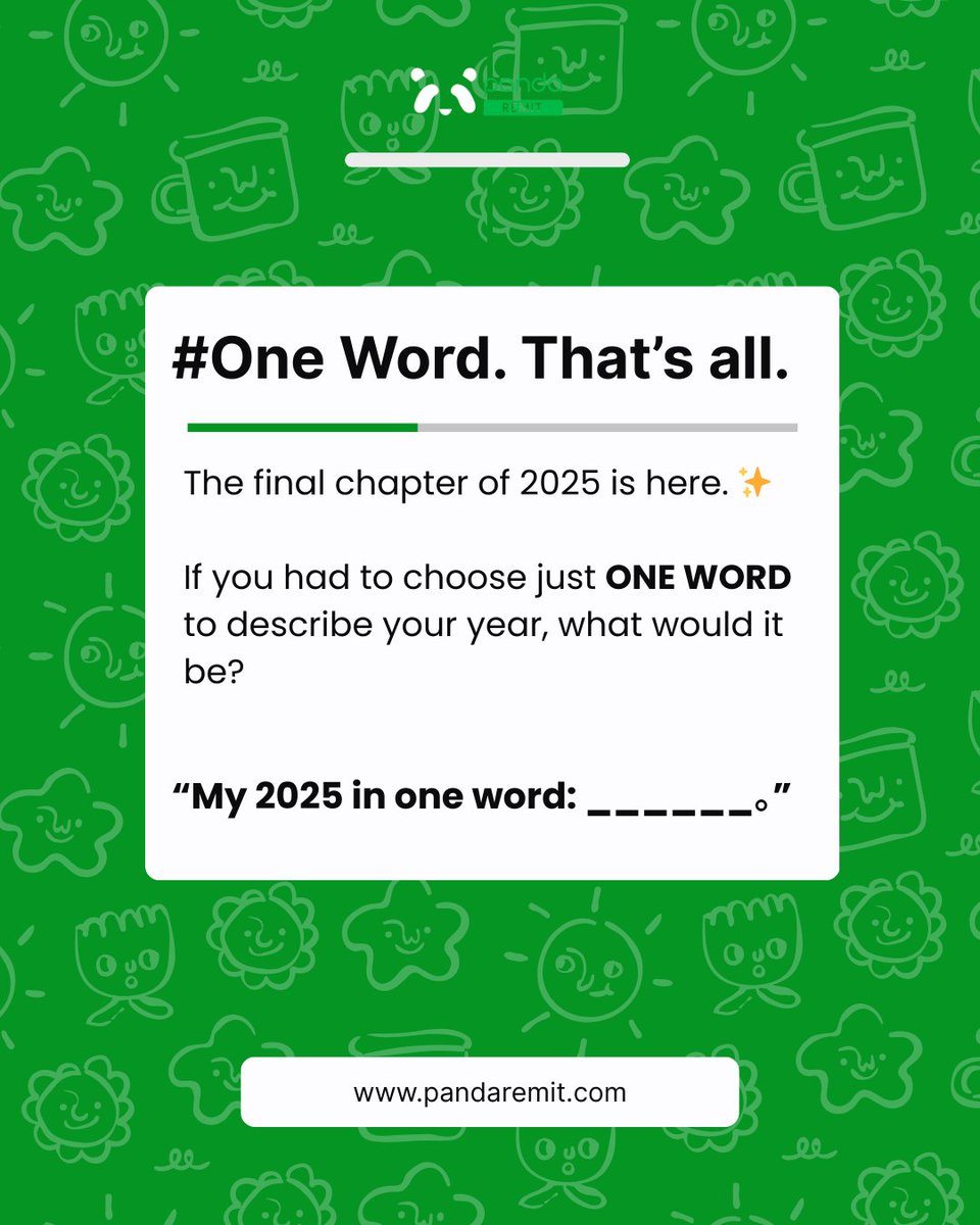 remit_panda's tweet image. 🥳One Word. That’s all.

As 2025 wraps up, if you had to choose JUST ONE WORD to capture your year—what would it be? ✨

We’ll start: Our word is “Grateful”—for all of you!

👇 Drop your word in the comments!

#PandaRemit #MyWordFor2025 #yearinreview2025 #ReflectAndGrow
