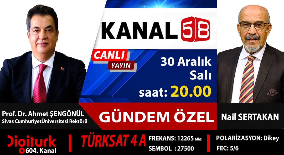 #Sivas #CumhuriyetÜniversitesi Rektörü Prof. Dr. #AhmetŞENGÖNÜL #Kanal58'de #GündemÖzel programına konuk olacak

🗓 30 Aralık Salı
⏰ 20.00
📺 KANAL58

▶DİJİTÜRK 604. KANAL

▶TÜRKSAT 4A
▶FREKANS:12265
▶SEMBOL:27500
▶POL:Dikey
▶FEC:5/6

📡#CANLIYAYIN