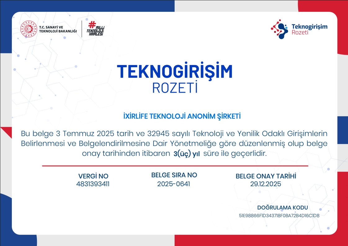 Gururla Paylaşıyoruz: ixirlife Artık Teknogirişim Rozeti Sahibi! 🚀

T.C. Sanayi ve Teknoloji Bakanlığı Milli Teknoloji Hamlesi’nin bir parçası olarak yürürlüğe giren “Teknoloji ve Yenilik Odaklı Girişimlerin Belirlenmesi ve Belgelendirilmesine Dair Yönetmelik” kapsamında,