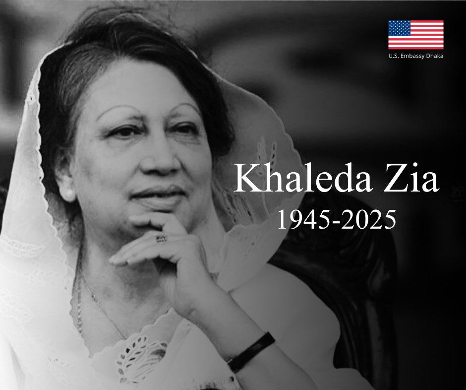 usembassydhaka's tweet image. The United States extends deepest condolences on the passing of former Prime Minister Begum Khaleda Zia. Mrs. Zia played a pivotal role in shaping her country’s modern history, and her leadership was instrumental in advancing Bangladesh’s development.