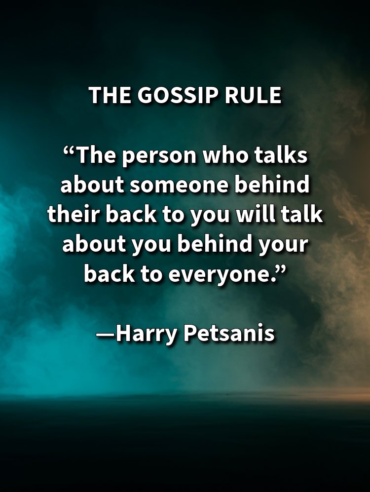 harrypetsanis's tweet photo. THE GOSSIP RULE
“The person who talks about someone behind their back to you will talk about you behind your back to everyone.”
—Harry Petsanis
#CharacterReveals
#ProtectYourPeace
#ChooseYourCircleWisely
#AccountabilityCoaching
“The Gossip Rule” by Harry Petsanis, Accountability Coaching