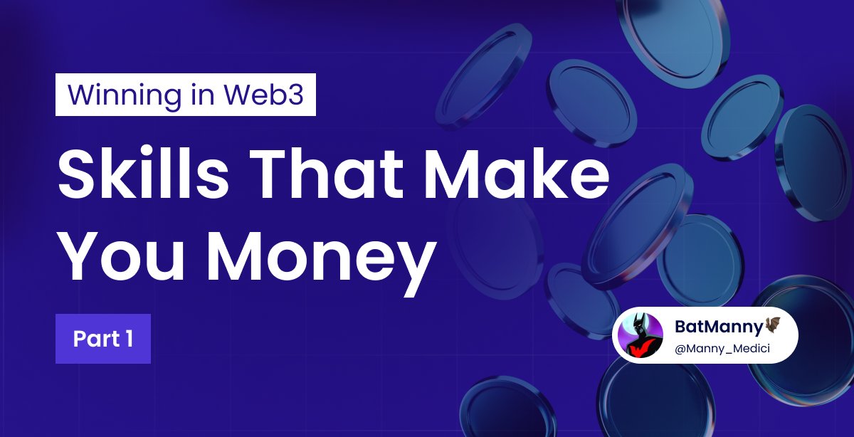 Skills That Make You Money in Web3 (Part 1):

People don’t talk enough about the most important money-making skills in this space. Whether you’re a developer, designer, writer, trader, whatever you do if you haven’t mastered the skills below, you’re unlikely to be truly