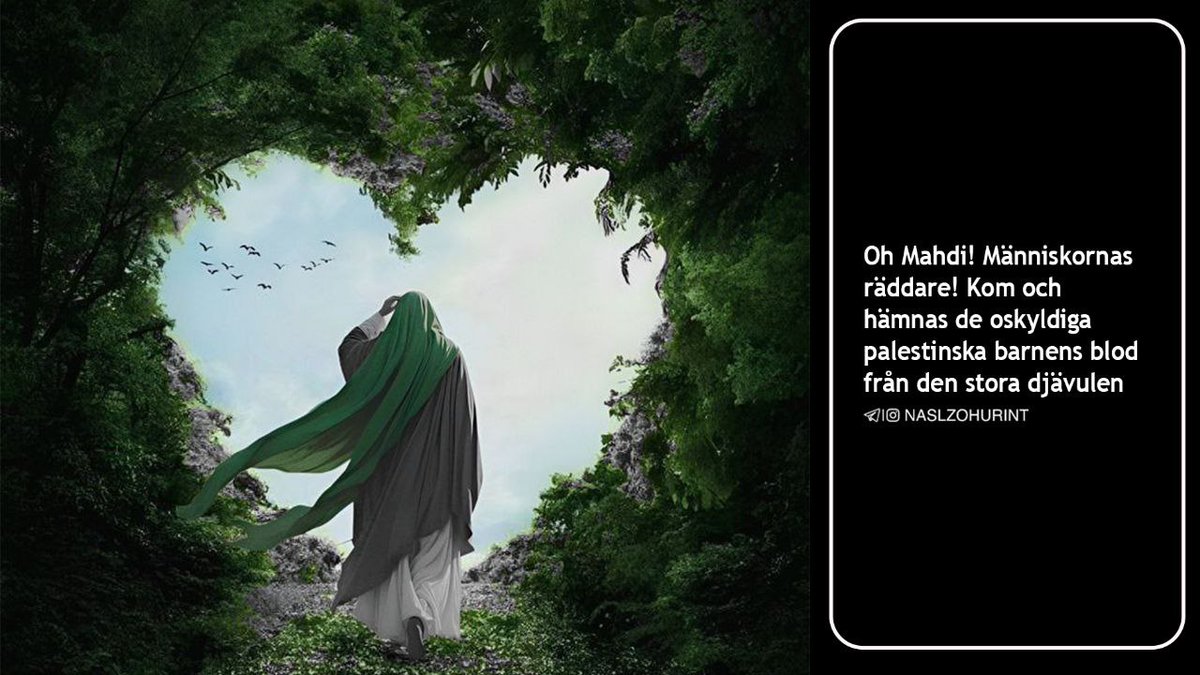 ای منجی انسان‌ها، مهدی!
بیا و انتقام خون کودکان مظلوم فلسطینی را از شیطان بزرگ بگیر!

Oh Mahdi! Människornas räddare! Kom och hämnas de oskyldiga palestinska barnens blod från den stora djävulen!
#غزه
