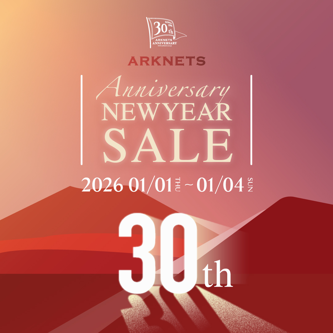 ㊗ARKnets30周年／ NEW YEAR SALE開催✨ 新しい年の始まりと創業30周年 