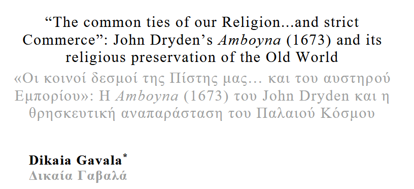 MosHistoricus's tweet photo. Recently published!

Dikaia Gavala, "“The common ties of our Religion...and strict Commerce”: John Dryden’s Amboyna (1673) and its religious preservation of the Old World"

MH, 3:1, 2025, p. 68-90.

Available at: https://t.co/zIEmSftjwh

#UoA #Republicanism #Catholicism #Drama https://t.co/qPxuU90JGd