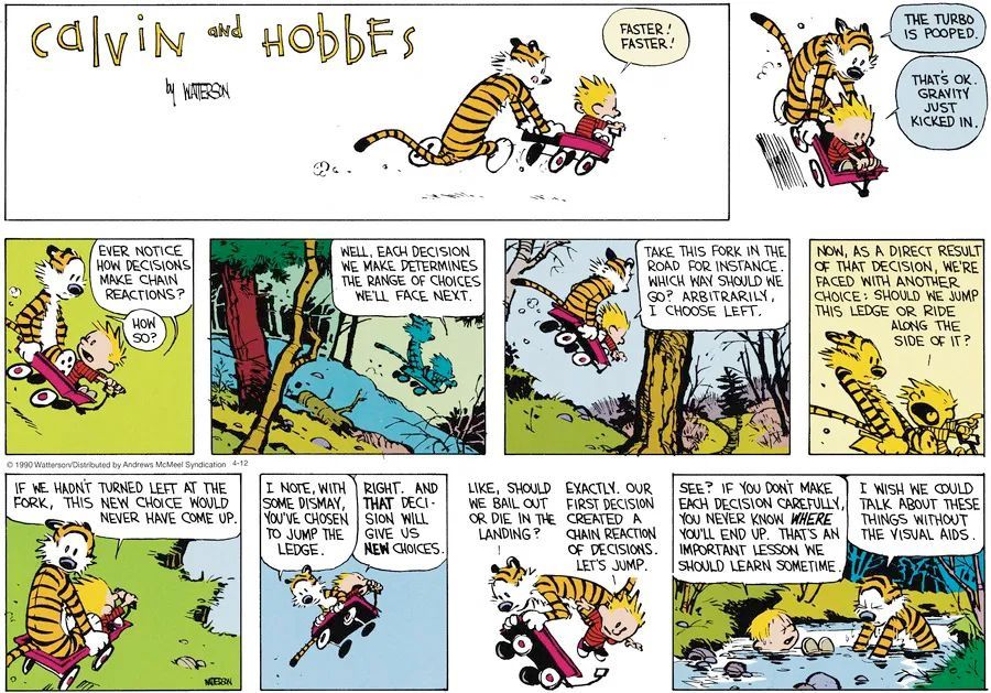Calvin and Hobbes perfectly capture how one small choice can somehow snowball into chaos you never planned for. #CalvinandHobbes #LifeChoices
