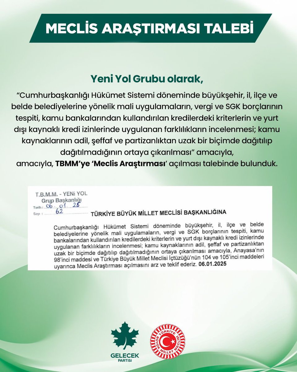 Yeni Yol Grubu olarak,

“Cumhurbaşkanlığı Hükümet Sistemi döneminde büyükşehir, il, ilçe ve belde belediyelerine yönelik mali uygulamaların, vergi ve SGK borçlarının tespiti, kamu bankalarından kullandırılan kredilerdeki kriterlerin ve yurt dışı kaynaklı kredi izinlerinde