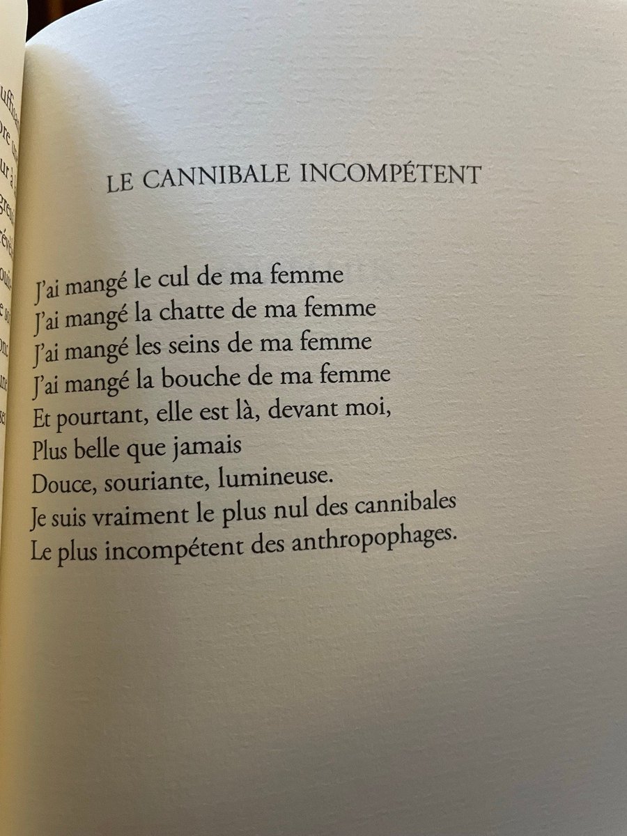 lecartographe's tweet image. Arthur H
« J'ai mangé le cul de ma femme
J'ai mangé la chatte de ma femme
J'ai mangé les seins de ma femme
J'ai mangé la bouche de ma femme
Et pourtant, elle est là, devant moi,
Plus belle que jamais
Douce, souriante, lumineuse.
Je suis vraiment le plus nul des cannibales…»