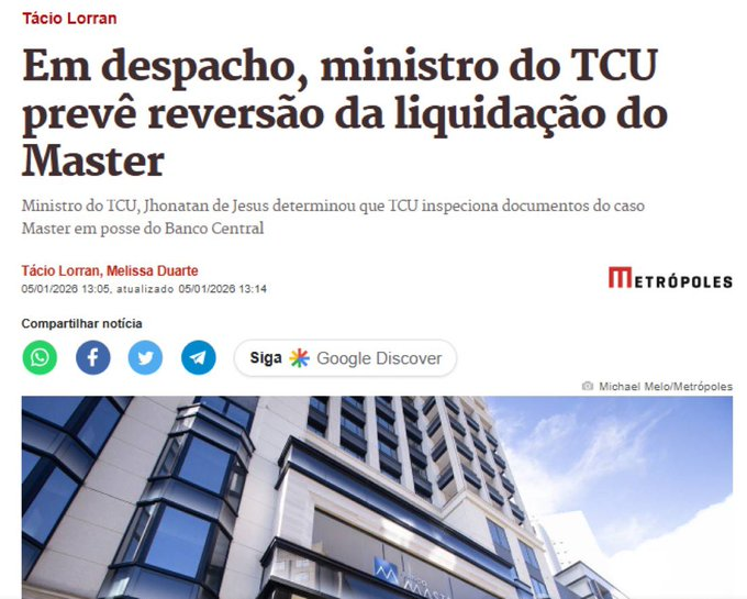 "Em despacho bombástico, ministro do TCU indica que pode determinar a REVERSÃO da liquidação do Master. Inspeção no Banco Central já autorizada. Mais uma vez o povo vai pagar a conta bilionária e os Vorcano vão sair impunes. O sistema financeiro treme? Não, só o bolso do