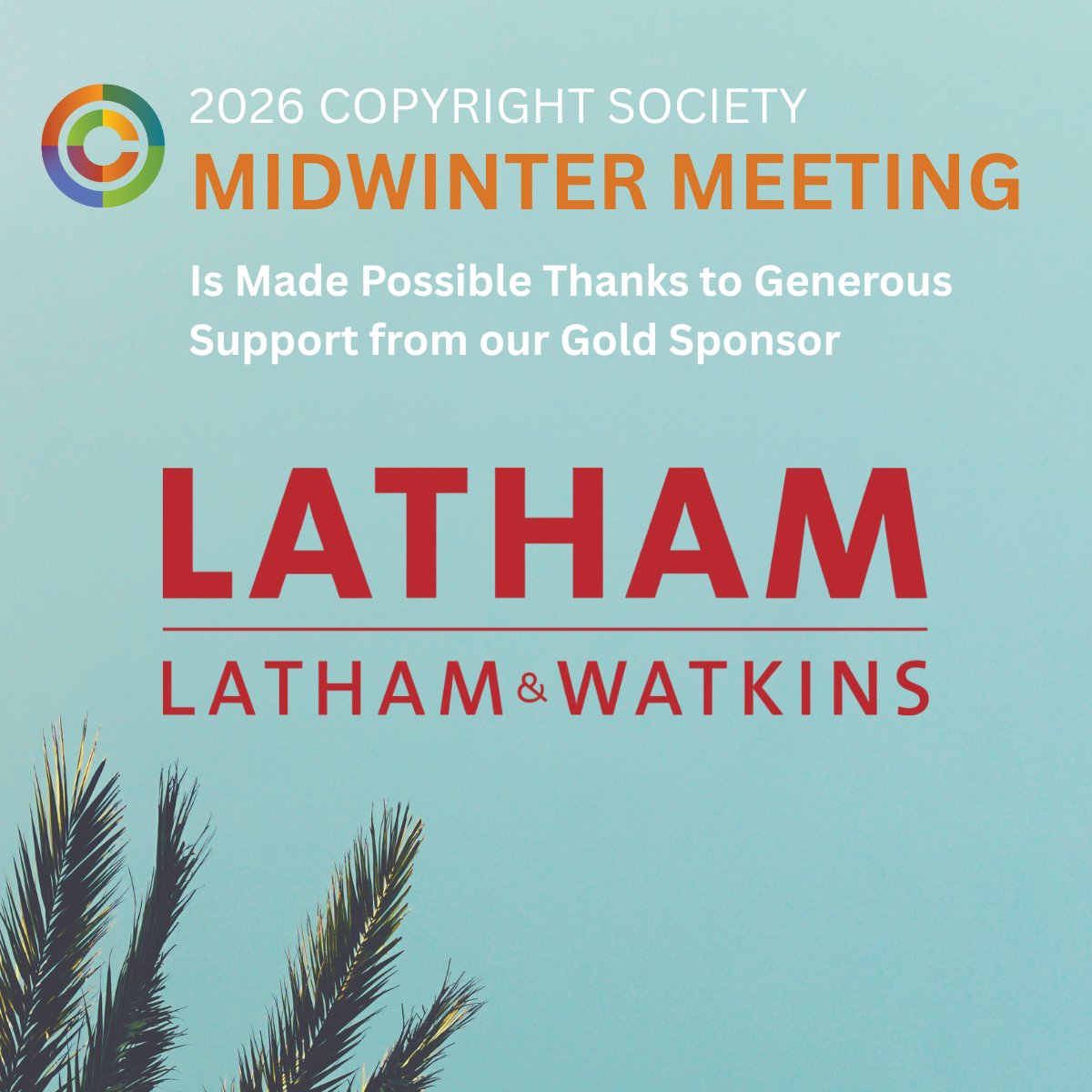 copyrightsoc's tweet image. 🥇The 2026 Midwinter Meeting is made possible with generous support from our Gold Sponsor @lathamwatkins!

🌴You won’t want to miss this premier #copyright gathering in the desert! If you haven’t registered yet, now’s the time: copyrightsociety.org/2026-midwinter…

#copyrightMW #CopyrightAI