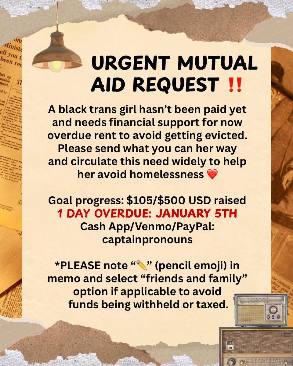 [qrt] update🚨

a black trans girl kneeds funds for overdue wrent. please give anything you can &amp; uplift this so she stays housed❗️

razed: $105/$500 USD
1 DAY OVERDUE: JAN 5
can you match $5-$50?🙏🏾

CA/VM/PP: captainpronouns
*PLEASE type ✏️  in note + click "friends and family"!