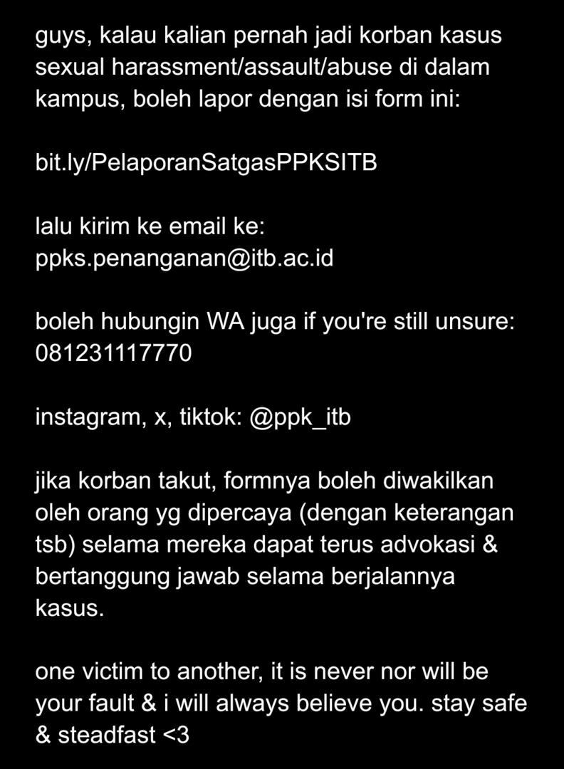 itbfess_x's tweet image. itb! karena banyak kasus lately, kalian bisa melakukan hal dibawah jika sexual harrassment/assault terjadi di dalam kampus. it was never your fault &amp;amp; i will always believe you. stay safe!