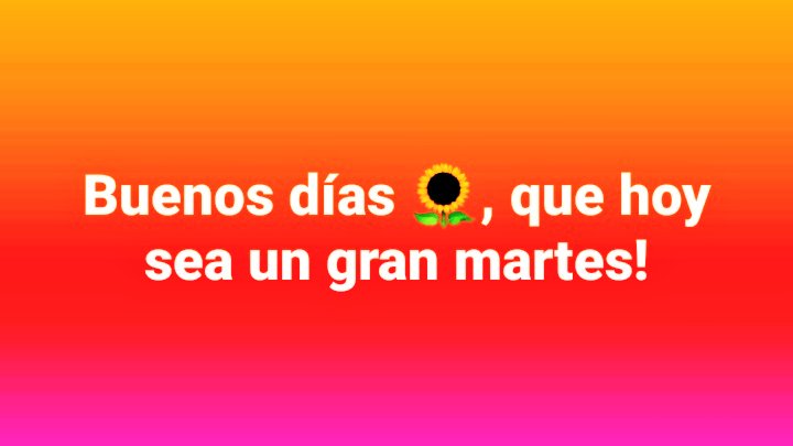 #BuenosDías que sea un gran martes!